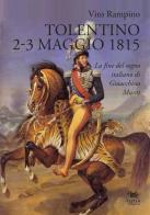 Tolentino 2-3 maggio 1815. La fine del sogno italiano di Gioacchino Murat di Vito Rampino edito da Aras Edizioni