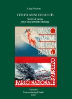 Cento anni di parchi. Scritti di storia delle aree protette italiane di Luigi Piccioni edito da Autopubblicato