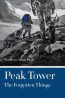 Peak tower. The forgotten things di Andress Allan Paul edito da Youcanprint