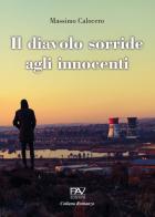 Il diavolo sorride agli innocenti di Massimo Calocero edito da Pav Edizioni