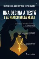Una decina a testa e al nemico nulla resta. Misteri del rosario coniugali. La parola a Maria. La parola a Giuseppe di Cristina Righi, Giorgio Epicoco, Pietro Sarubbi edito da Tau