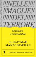 Nelle maglie del terrore. Sradicare l'islamofobia di Suhaiymah Manzoor-Khan edito da Tamu