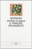 Storia di Genji, il principe splendente di Murasaki Shikibu edito da Einaudi