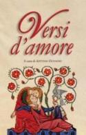 Versi d'amore. Cento liriche di poeti italiani del Novecento per leggere e vivere l'amore del terzo Millennio edito da San Paolo Edizioni