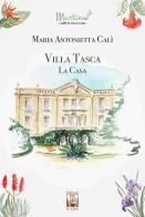 Villa Tasca. La casa di Maria Antonietta Calì edito da Edizioni Ex Libris
