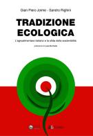 Tradizione ecologica. L'agroalimentare italiano e la sfida della sostenibilità di Gian Piero Joime, Sandro Righini edito da Eclettica