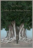 I delitti di via Medina-Sidonia di Santo Piazzese edito da Sellerio Editore Palermo