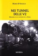 Nei tunnel delle V2. Memorie di un deportato a Dora di Mario D'Angelo edito da Ugo Mursia Editore