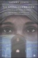 La sposa guerriera. A'isha e la rivolta islamica di Sherry Jones edito da Newton Compton