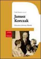 Janusz Korczak. Educatore, letterario, filosofo di Carla Tonini edito da Centro Studi Erickson