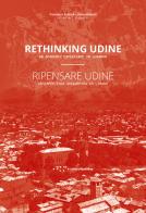 Ripensare Udine. Un'esperienza accademica in Libano-Rethinking Udine. An academic experience in Lebanon edito da LetteraVentidue