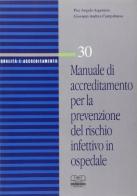 Manuale di accreditamento per la prevenzione del rischio infettivo in ospedale di P. Angelo Argentero, Giovanni A. Campobasso edito da Centro Scientifico Editore