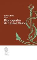Bibliografia di Cesare Vasoli di Laura Fedi edito da Scuola Normale Superiore