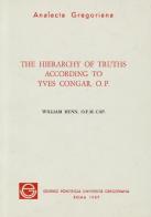 The hierarchy of truths according to Yves Congar di William Henn edito da Pontificia Univ. Gregoriana