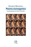 Poema cosmogonico di Edoardo Boncinelli edito da La Vita Felice