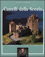 Castelli della Scozia di Cristina Gambaro edito da White Star