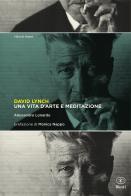 David Lynch. Una vita d'arte e meditazione di Alessandro Lonardo edito da Bietti