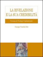 La Rivelazione e la sua credibilità. Percorso di teologia fondamentale di Giuseppe Tanzella Nitti edito da Edusc