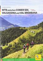 MTB dal lago di Como alla Valsassina e Val Brembana. Ediz tedesca di Claudio Locatelli edito da Versante Sud