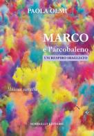 Marco e l'arcobaleno. Un respiro sbagliato di Paola Olmi edito da Antonio Sorbello
