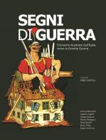 Segni di guerra. Cronache illustrate dell'Italia verso la grande guerra edito da Centro Studi G. Galantara