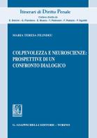 Colpevolezza e neuroscienze: prospettive di un confronto dialogico di Maria Teresa Filindeu edito da Giappichelli