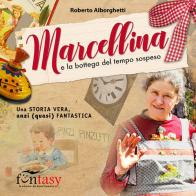 Marcellina e la bottega del tempo sospeso di Roberto Alborghetti edito da Funtasy le edizioni del divertimente