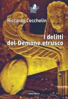 I delitti del demone etrusco di Riccardo Cecchelin edito da Eclissi