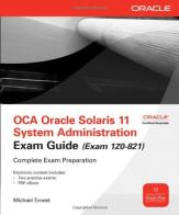 OCA Oracle Solaris 11 System Administration Exam Guide (Exam 1Z0-821) di Michael Ernest, Bill Calkins, Paul Watters edito da McGraw-Hill Education