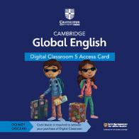 Cambridge global English. Digital Classroom Access Card. Per la Scuola elementare. Con espansione online vol.5 edito da Cambridge