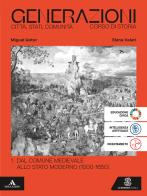 Generazioni. Città, Stati, Comunità. Corso di Storia. Per le Scuole superiori. Con e-book. Con espansione online vol. 1 di Miguel Gotor, Elena Valeri edito da Le Monnier