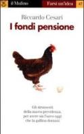 I fondi pensione di Riccardo Cesari edito da Il Mulino