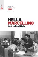 Nella Marcellino. Le tre vite di Nella edito da Futura Editrice