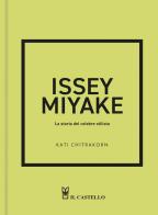 Issey Miyake. La storia del celebre stilista. Ediz. a colori di Kati Chitrakorn edito da Il Castello