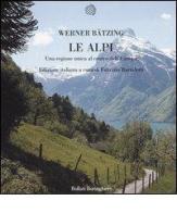 Le Alpi. Una regione unica al centro dell'Europa di Werner Bätzing edito da Bollati Boringhieri