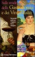 Sulle strade della gastronomia e dei vini d'Italia. Con CD-ROM edito da Touring
