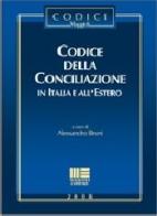 Codice della conciliazione di Alessandro Bruni edito da Maggioli Editore