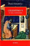 Celestino V. Il papa contadino di Paolo Golinelli edito da Ugo Mursia Editore