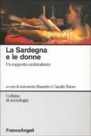 La Sardegna e le donne. Un rapporto ambivalente edito da Franco Angeli