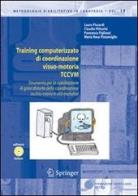 Training computerizzato di coordinazione visuo-motoria TCCVM. Con CD-ROM di Laura Piccardi, Claudio Vitturini, Francesca Figliozzi edito da Springer Verlag
