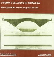 L' uomo e le acque in Romagna. Alcuni aspetti del sistema idrografico nel '700 edito da CLUEB