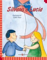 Silvano e Lucia. Ediz. italiana e inglese di Chiara Sarno edito da Società Editrice Fiorentina