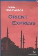 Orient Express di John Dos Passos edito da Donzelli