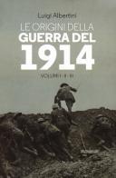 Le origini della guerra del 1914 vol.1-3 di Luigi Albertini edito da LEG Edizioni