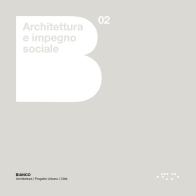 Architettura e impegno sociale. Emilia-Romagna 2000-2020 edito da LetteraVentidue