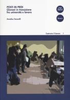 Posti in piedi. Giovani in transizione fra università e lavoro di Annalisa Tonarelli edito da Pacini Editore