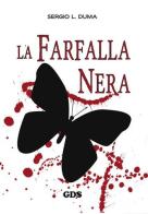 La Farfalla Nera di Sergio L. Duma edito da GDS