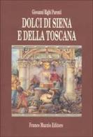 Dolci di Siena e della Toscana di Giovanni Righi Parenti edito da Franco Muzzio Editore