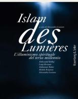 Islam des Lumières. L'illuminismo spirituale del terzo millennio di Abdessamd Belhaj, Luigi Berzano, Abdennour Bidar edito da Rosenberg & Sellier