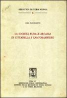 La società rurale arcaica di Cittadella e Camposampiero di Gisla Franceschetto edito da Storia e Letteratura